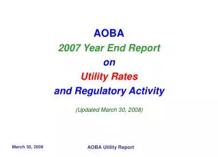 AOBA 2007 Year End Report on Utility Rates and Regulatory Activity (Updated March 30, 2008)