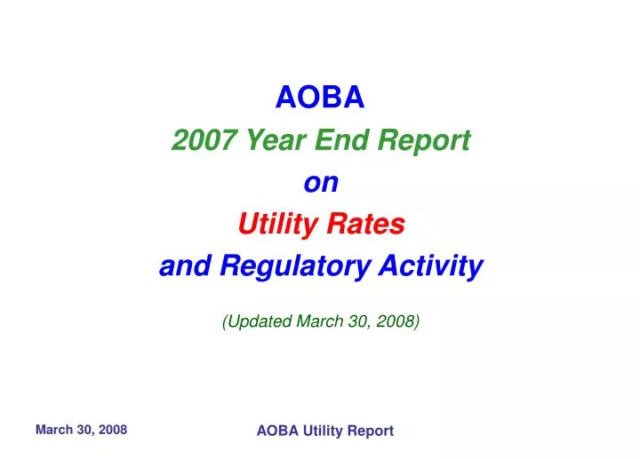 aoba 2007 year end report on utility rates and regulatory activity updated march 30 2008
