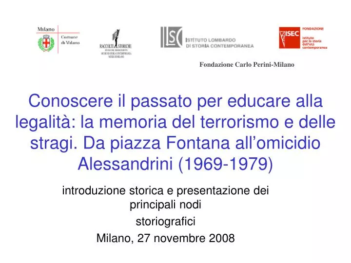 introduzione storica e presentazione dei principali nodi storiografici milano 27 novembre 2008