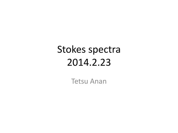 stokes spectra 2014 2 23