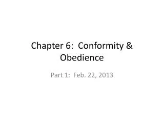 Chapter 6: Conformity &amp; Obedience