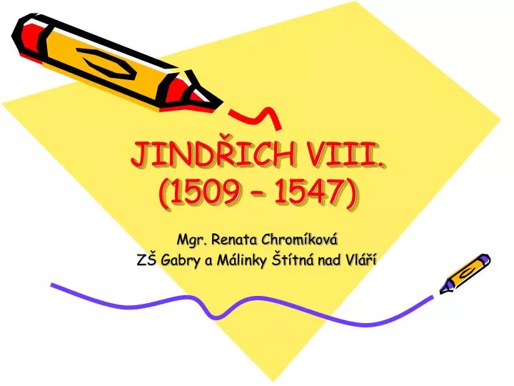 jind ich viii 1509 1547