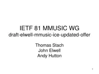 IETF 81 MMUSIC WG draft-elwell-mmusic-ice-updated-offer