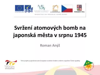 svr en atomov ch bomb na japonsk m sta v srpnu 1945