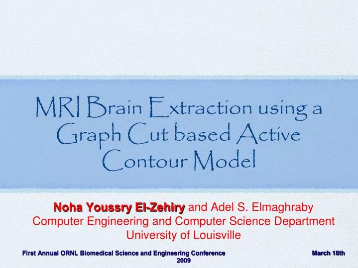 mri brain extraction using a graph cut based active contour model