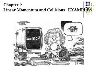 Chapter 9 Linear Momentum and Collisions EXAMPLES