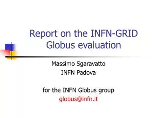 Report on the INFN-GRID Globus evaluation