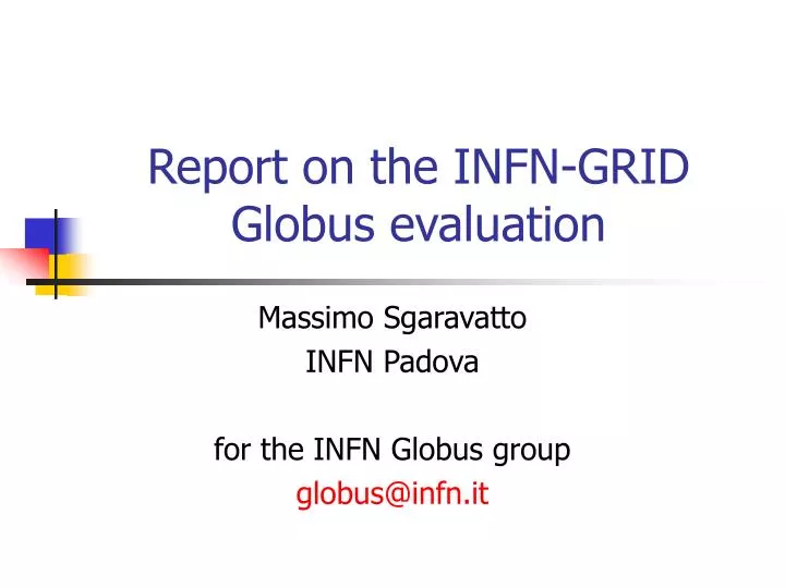 report on the infn grid globus evaluation