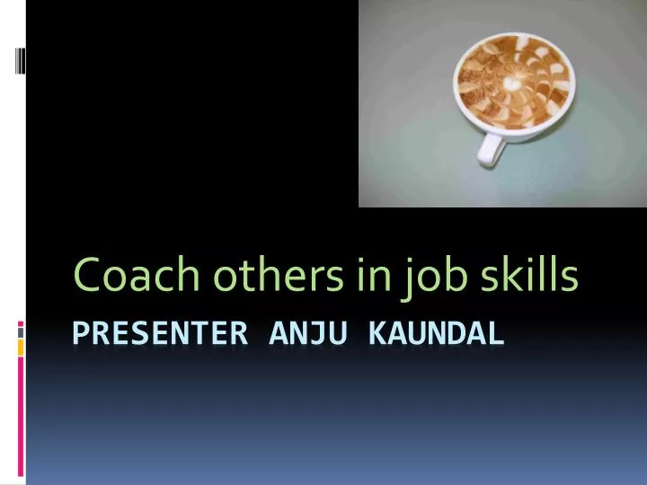 coach others in job skills
