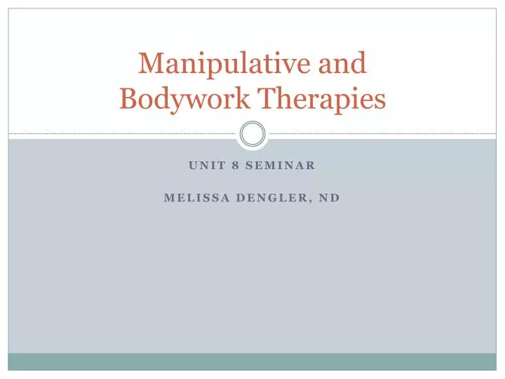 manipulative and bodywork therapies