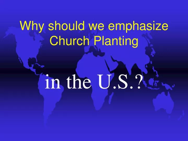 why should we emphasize church planting