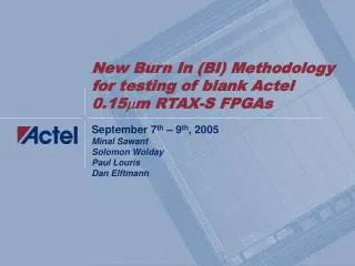 New Burn In (BI) Methodology for testing of blank Actel 0.15 ? m RTAX-S FPGAs