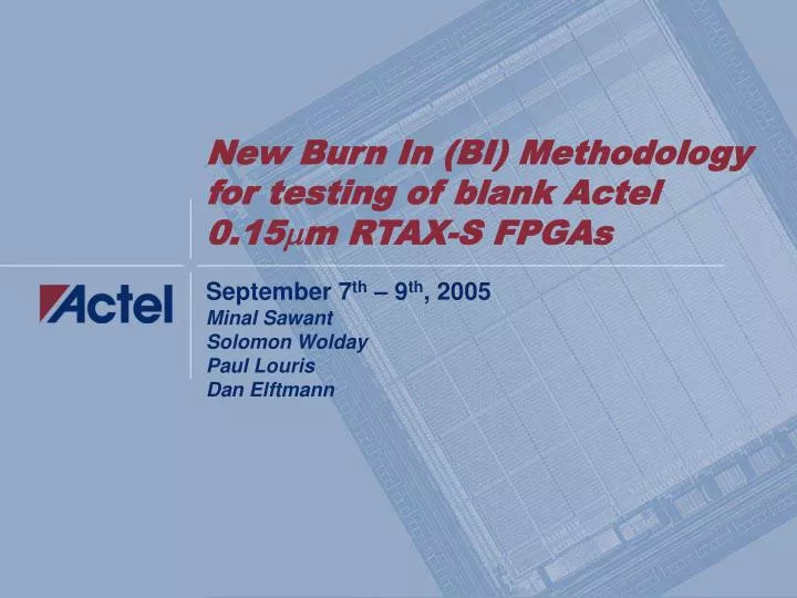 new burn in bi methodology for testing of blank actel 0 15 m rtax s fpgas