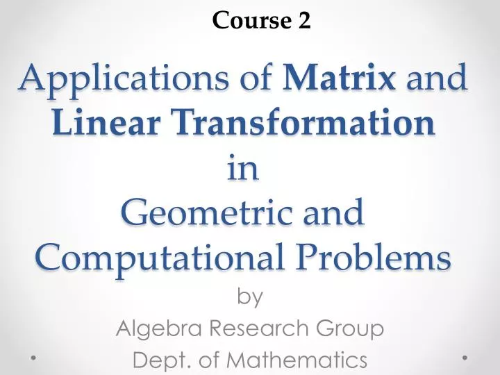 applications of matrix and linear transformation in geometric and computational problems