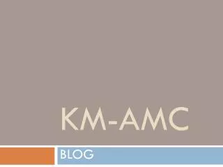 km amc
