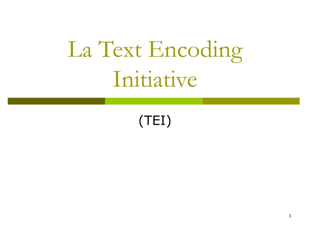 PPT - La Text Encoding Initiative PowerPoint Presentation, free ...