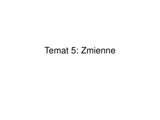 temat 5 zmienne
