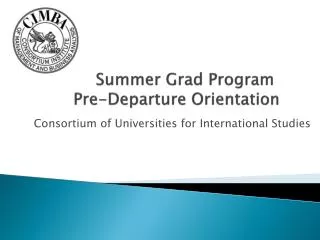 Summer Grad Program		 Pre-Departure Orientation
