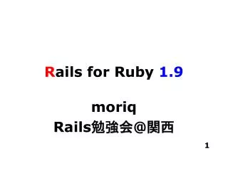 R ails for R uby 1.9