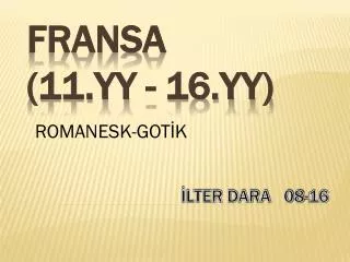 fransa 11 yy 16 yy