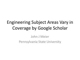 Engineering Subject Areas Vary in Coverage by Google Scholar