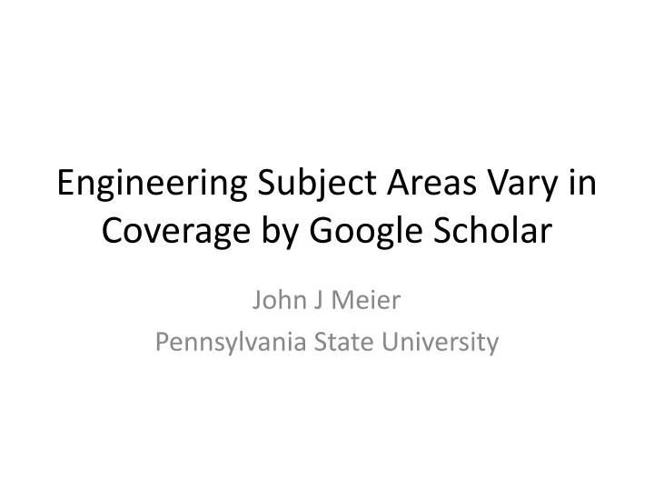 engineering subject areas vary in coverage by google scholar