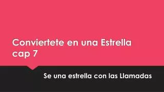 conviertete en una estrella cap 7