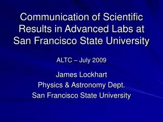 James Lockhart Physics &amp; Astronomy Dept. San Francisco State University