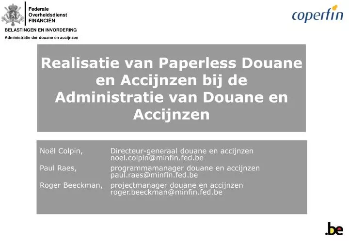 realisatie van paperless douane en accijnzen bij de administratie van douane en accijnzen