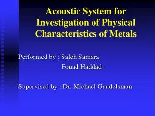 Acoustic System for Investigation of Physical Characteristics of Metals