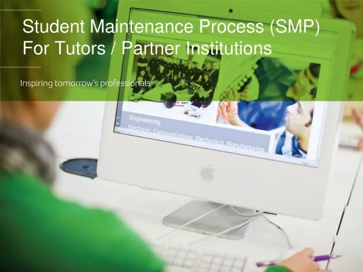 student maintenance process smp for tutors partner institutions