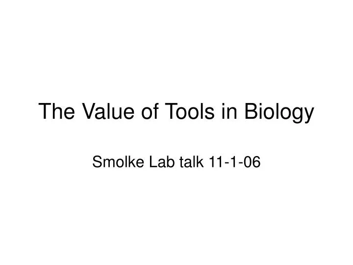 the value of tools in biology