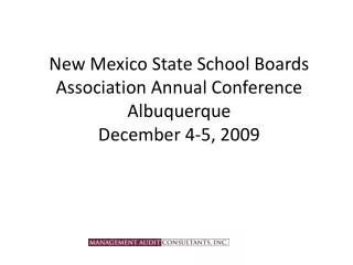 New Mexico State School Boards Association Annual Conference Albuquerque December 4-5, 2009
