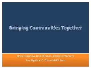 Bringing Communities Together