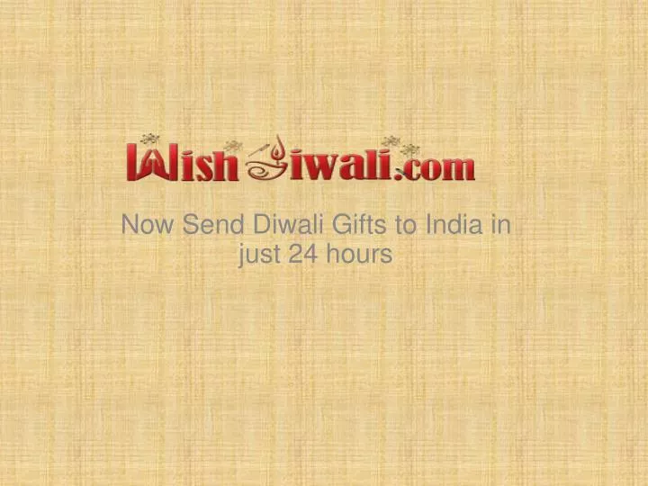 now send diwali gifts to india in just 24 hours
