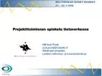 Projektitoiminnan opiskelu tietoverkossa - slide 1