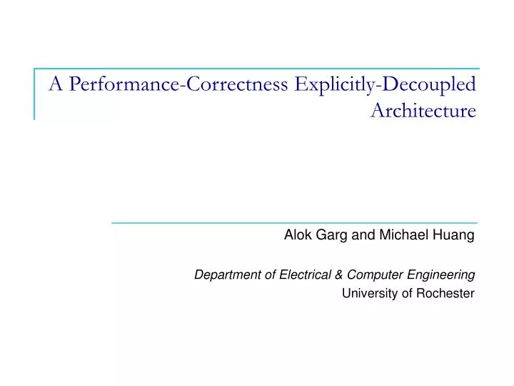 a performance correctness explicitly decoupled architecture