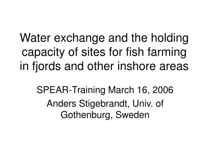 water exchange and the holding capacity of sites for fish farming in fjords and other inshore areas