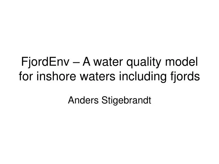 fjordenv a water quality model for inshore waters including fjords