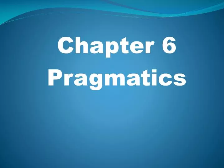 chapter 6 pragmatics
