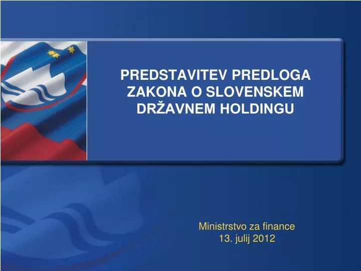 predstavitev predloga zakona o slovenskem dr avnem holdingu