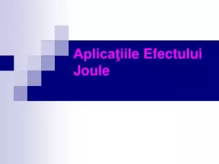 aplica ii le efect ului joule