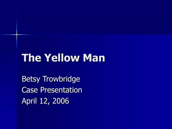 the yellow man