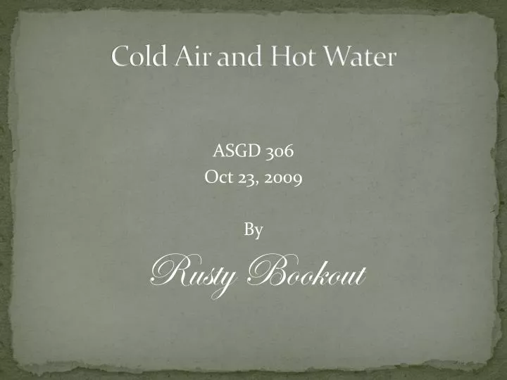 cold air and hot water