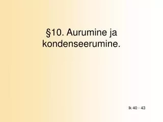 10 aurumine ja kondenseerumine