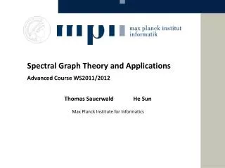 Spectral Graph Theory and Applications Advanced Course WS2011/2012