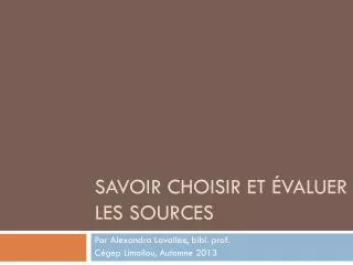savoir choisir et valuer les sources