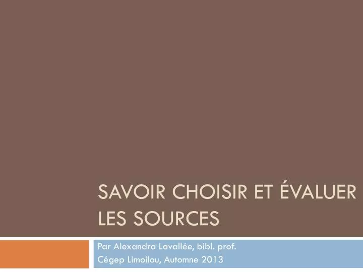 savoir choisir et valuer les sources