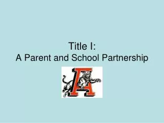 Title I: A Parent and School Partnership
