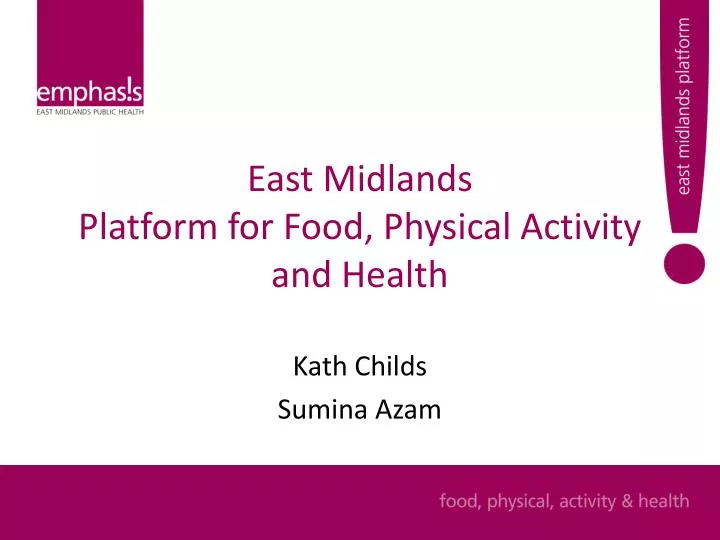 east midlands platform for food physical activity and health